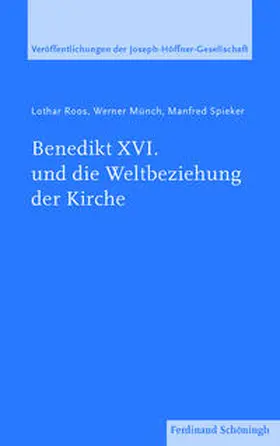 Roos / Spieker / Münch |  Benedikt XVI. und die Weltbeziehung der Kirche | Buch |  Sack Fachmedien