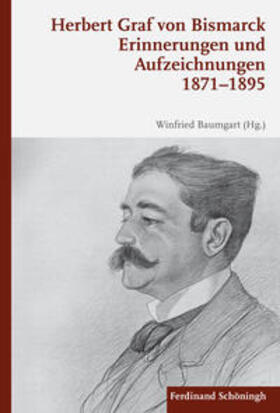 Bismarck / Baumgart |  Erinnerungen und Aufzeichnungen 1871-1895 | Buch |  Sack Fachmedien