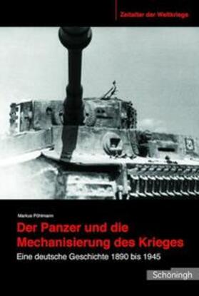 Pöhlmann |  Der Panzer und die Mechanisierung des Krieges | Buch |  Sack Fachmedien