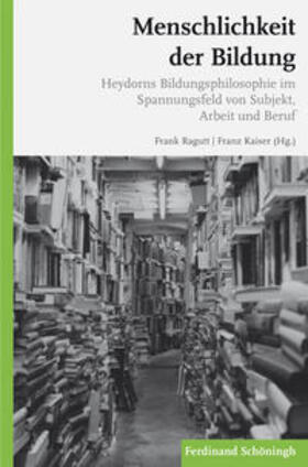 Ragutt / Kaiser | Menschlichkeit der Bildung | Buch | 978-3-506-78419-3 | sack.de