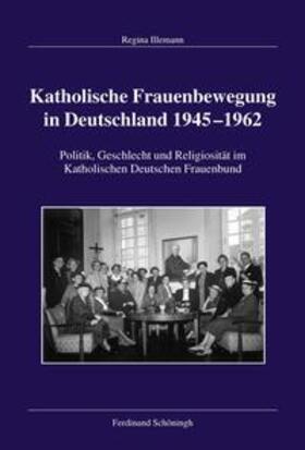 Illemann |  Illemann, R: Katholische Frauenbewegung in Deutschland | Buch |  Sack Fachmedien