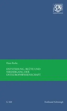 Rothe |  Entstehung, Blüte und Niedergang der Osteuropawissenschaft | Buch |  Sack Fachmedien