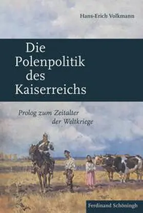 Volkmann |  Die Polenpolitik des Kaiserreichs | Buch |  Sack Fachmedien