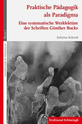 Schenk | Praktische Pädagogik als Paradigma | Buch | 978-3-506-78471-1 | sack.de