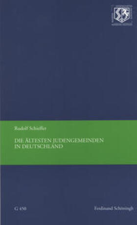 Schieffer |  Die ältesten Judengemeinden in Deutschland | Buch |  Sack Fachmedien