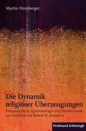 Dürnberger |  Die Dynamik religiöser Überzeugungen | Buch |  Sack Fachmedien