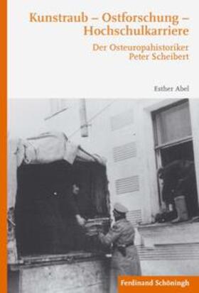 Abel |  Abel, E: Kunstraub - Ostforschung- Hochschulkarriere | Buch |  Sack Fachmedien