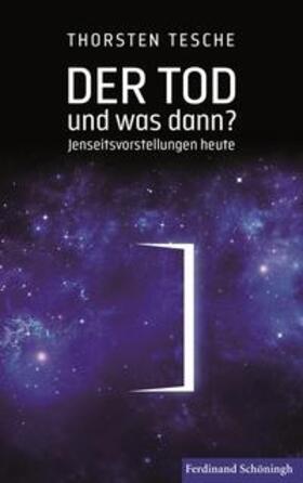 Tesche / Tesche M.A. |  Der Tod - und was dann? | Buch |  Sack Fachmedien
