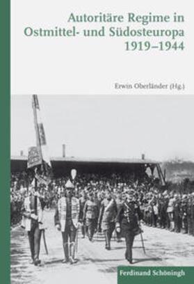Oberländer / Sundhaussen |  Autoritäre Regime in Ostmittel- und Südosteuropa 1919-1944 | Buch |  Sack Fachmedien