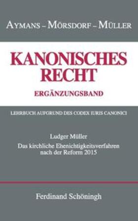 Müller |  Das kirchliche Ehenichtigkeitsverfahren nach der Reform von 2015 | Buch |  Sack Fachmedien