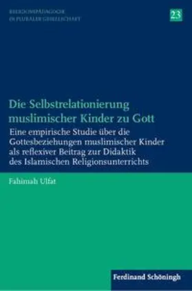 Ulfat |  Die Selbstrelationierung muslimischer Kinder zu Gott | Buch |  Sack Fachmedien