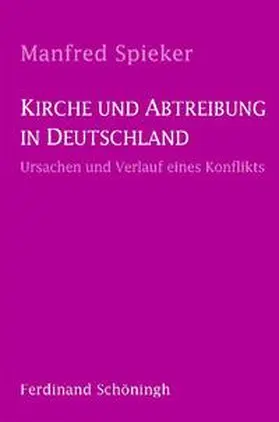 Spieker |  Kirche und Abtreibung in Deutschland | Buch |  Sack Fachmedien