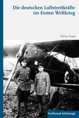 Napp / Napp M.A. |  Die deutschen Luftstreitkräfte im Ersten Weltkrieg | Buch |  Sack Fachmedien