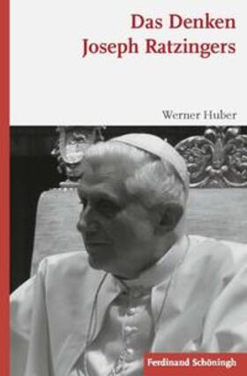 Huber |  Das Denken Joseph Ratzingers | Buch |  Sack Fachmedien