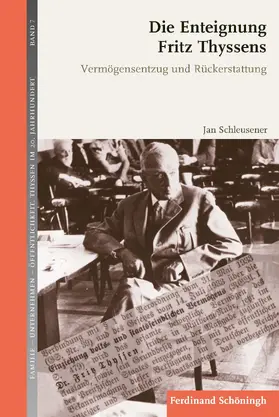 Schleusener | Die Enteignung Fritz Thyssens | Buch | 978-3-506-78687-6 | sack.de