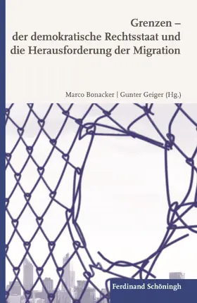 Bonacker / Geiger |  Grenzen – der demokratische Rechtsstaat und die Herausforderung der Migration | Buch |  Sack Fachmedien