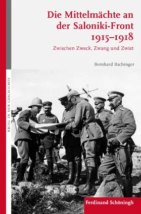 Bachinger |  Die Mittelmächte an der Saloniki-Front 1915-1918 | Buch |  Sack Fachmedien