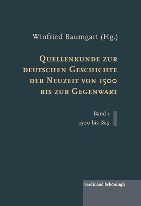 Baumgart | Quellenkunde zur deutschen Geschichte der Neuzeit von 1500 bis zur Gegenwart | Buch | 978-3-506-78882-5 | sack.de