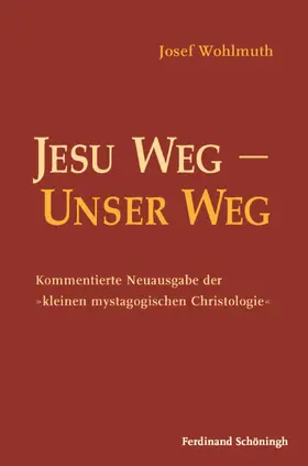 Wohlmuth / Dirscherl / Dausner |  Wohlmuth, J: Jesu Weg - Unser Weg | Buch |  Sack Fachmedien