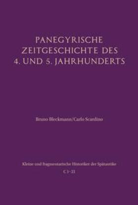 Bleckmann / Scardino |  Panegyrische Zeitgeschichte des 4. und 5. Jahrhunderts | Buch |  Sack Fachmedien