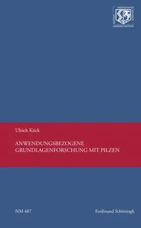 Kück |  Anwendungsbezogene Grundlagenforschung mit Pilzen | Buch |  Sack Fachmedien