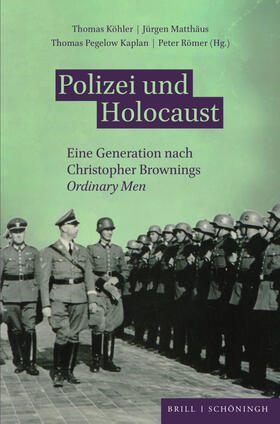 Köhler / Matthäus / Römer |  Polizei und Holocaust | Buch |  Sack Fachmedien