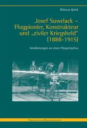 Quick |  Josef Suwelack - Flugpionier, Konstrukteur und "ziviler Kriegsheld" (1888-1915) | Buch |  Sack Fachmedien