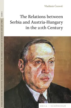 Corovic / Corovic |  The Relations between Serbia and Austria-Hungary in the 20th Century | Buch |  Sack Fachmedien