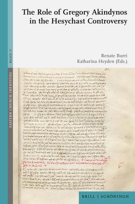 Burri / Heyden |  The Role of Gregory Akindynos in the Hesychast Controversy | Buch |  Sack Fachmedien