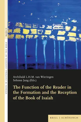 Jang / van Wieringen / Chang |  The Function of the Reader in the Formation and the Reception of the Book of Isaiah. | Buch |  Sack Fachmedien