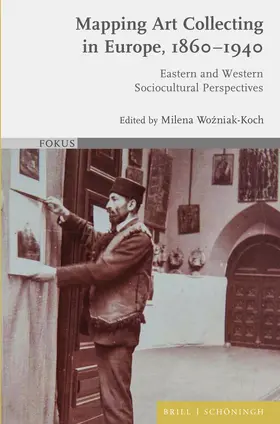 Woz´niak |  Mapping Art Collecting in Europe, 1860-1940 | Buch |  Sack Fachmedien