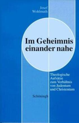 Wohlmuth |  Im Geheimnis einander nahe | Buch |  Sack Fachmedien