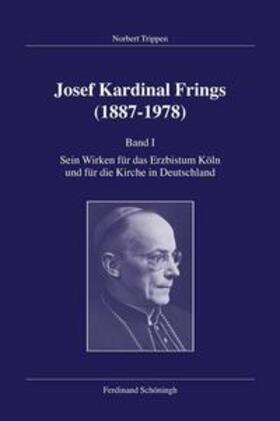 Trippen |  Josef Kardinal Frings (1887-1978) | Buch |  Sack Fachmedien