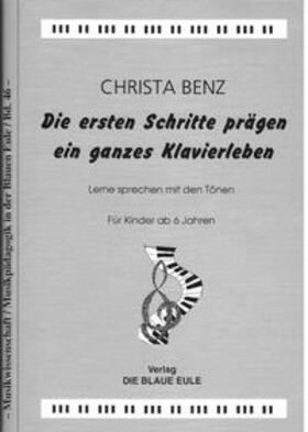 Benz |  Die ersten Schritte prägen ein ganzes Klavierleben | Buch |  Sack Fachmedien