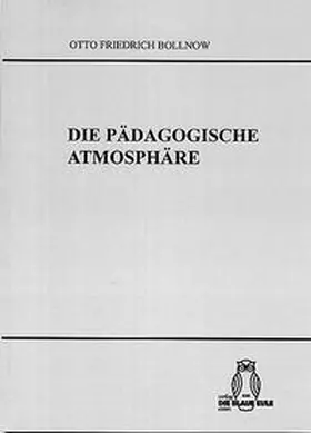 Bollnow |  Die Pädagogische Atmosphäre | Buch |  Sack Fachmedien