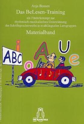 Bossen |  Das BeLesen-Training ein Förderkonzept zur rhythmisch-musikalischen Unterstützung des Schriftspracherwerbs in multilingualen Lerngruppen | Buch |  Sack Fachmedien