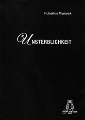 Mynarek |  Unsterblichkeit | Buch |  Sack Fachmedien