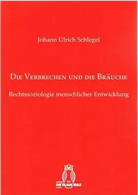 Schlegel |  Die Verbrechen und die Bräuche | Buch |  Sack Fachmedien