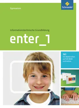  Enter 1. Schülerband mit CD-ROM.- Informationstechnische Grundbildung für Gymnasien | Buch |  Sack Fachmedien