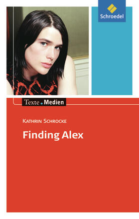 Schrocke / Hintz |  Finding Alex: Textausgabe mit Materialien | Buch |  Sack Fachmedien