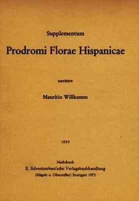 Willkomm |  Supplementum Prodromi Florae Hispanicae sive enumeratio et descriptio omnium plantarum inde ab anno 1862 | Buch |  Sack Fachmedien