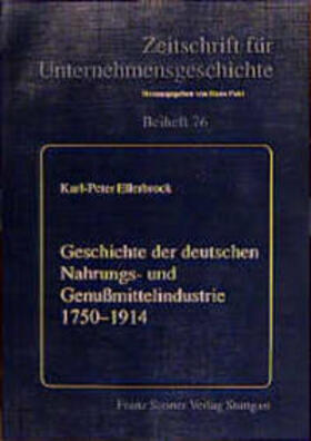 Ellerbrock |  Geschichte der deutschen Nahrungs- und Genußmittelindustrie 1750-1914 | Buch |  Sack Fachmedien