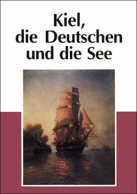 Elvert / Jensen / Salewski |  Kiel, die Deutschen und die See | Buch |  Sack Fachmedien