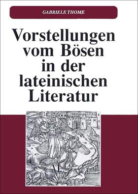 Thome |  Vorstellungen vom Bösen in der lateinischen Literatur | Buch |  Sack Fachmedien