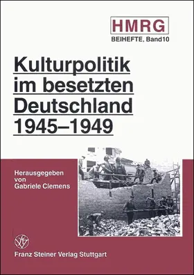 Clemens | Kulturpolitik im besetzten Deutschland 1945-1949 | Buch | 978-3-515-06324-1 | sack.de