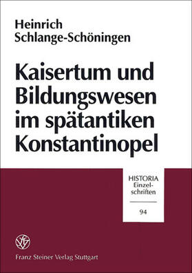 Schlange-Schöningen |  Kaisertum und Bildungswesen im spätantiken Konstantinopel | Buch |  Sack Fachmedien