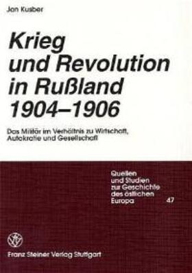 Kusber | Krieg und Revolution in Russland 1904-1906 | Buch | 978-3-515-07044-7 | sack.de