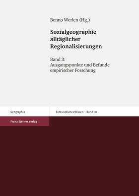 Werlen |  Sozialgeographie alltäglicher Regionalisierungen. Band 3 | Buch |  Sack Fachmedien
