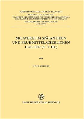 Grieser |  Sklaverei im spätantiken und frühmittelalterlichen Gallien (5.-7. Jh.) | Buch |  Sack Fachmedien