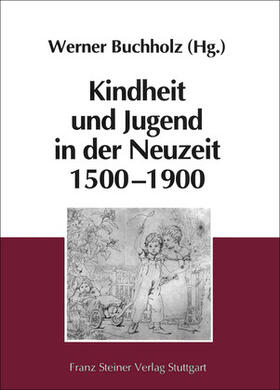 Buchholz |  Kindheit und Jugend in der Neuzeit 1500-1900 | Buch |  Sack Fachmedien